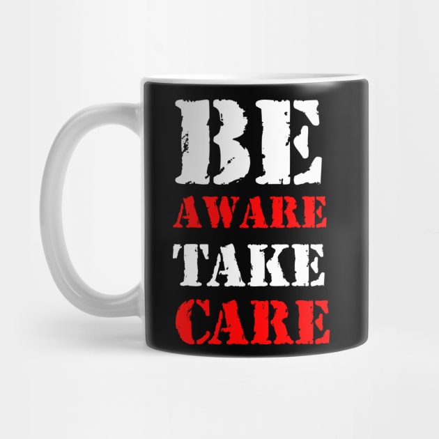 Be aware, take care by Erena Samohai